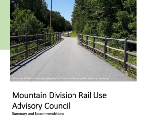 Maine Mountain Division Rail Use Advisory Council Summary and Recommendations MDOT Rail to Trail report